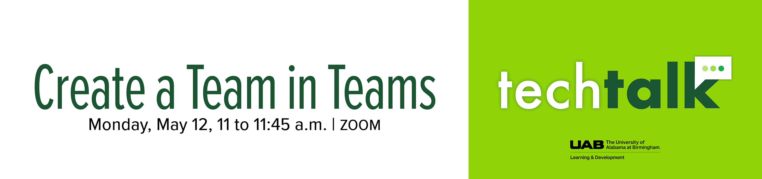 Register for TechTalk: Create a Team in Teams, Monday, May 12, 2025 11 a.m. to 11:45 a.m. ZOOM