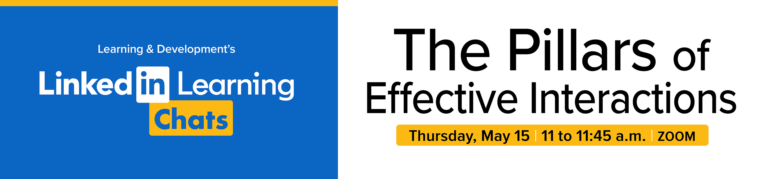 Register for LinkedIn Learning Chats: The Pillars of Effective Interactions, Thursday, May 15, 2025 ,11 a.m. to 11:45 a.m., ZOOM