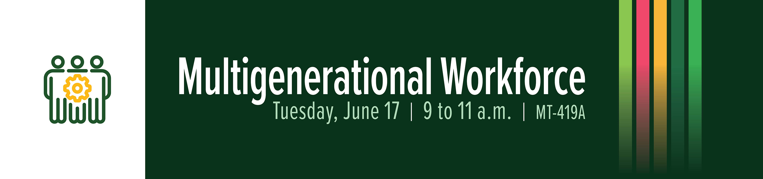 Register for Multigenerational Workforce, Tuesday, June 17, 2025 from 9 to 11 a.m., Medical Towers, 419A