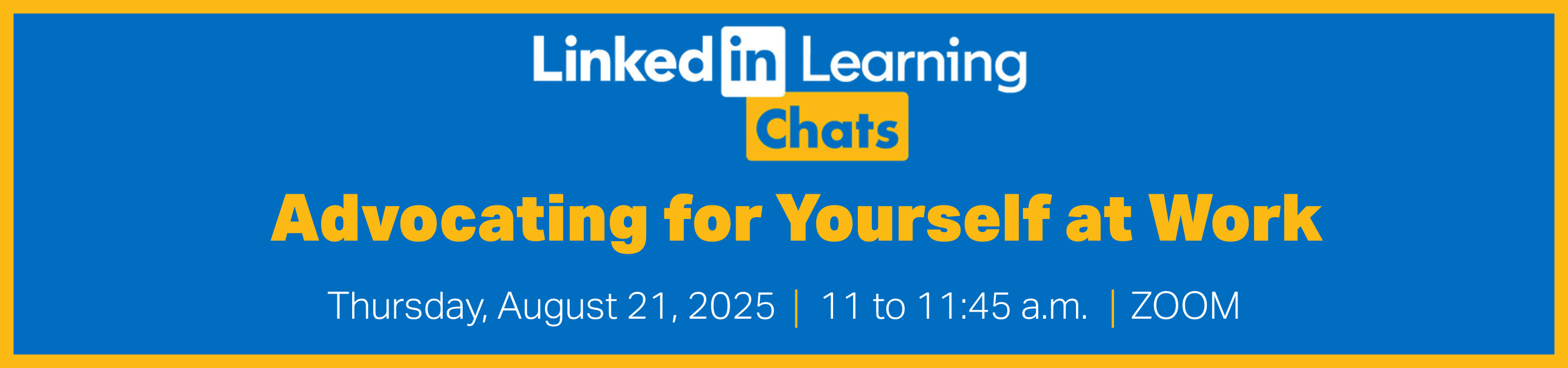 Register for LinkedIn Learning Chats, Thursday, August 21, 2025, from 11 to 11:45 a.m., Zoom