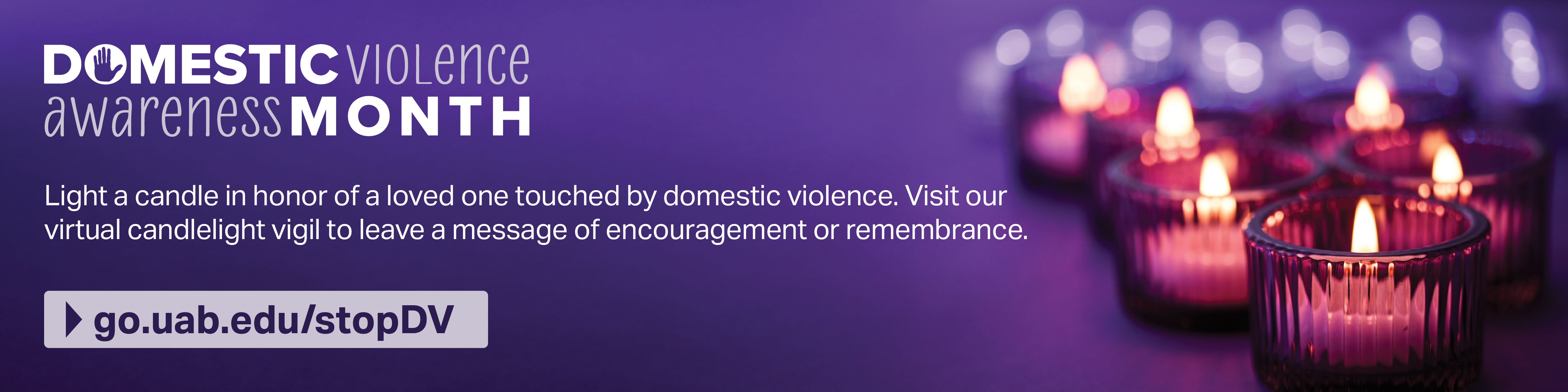 Light a candle in honor of Domestic Violence Awareness Month at go.uab.edu/stopdv