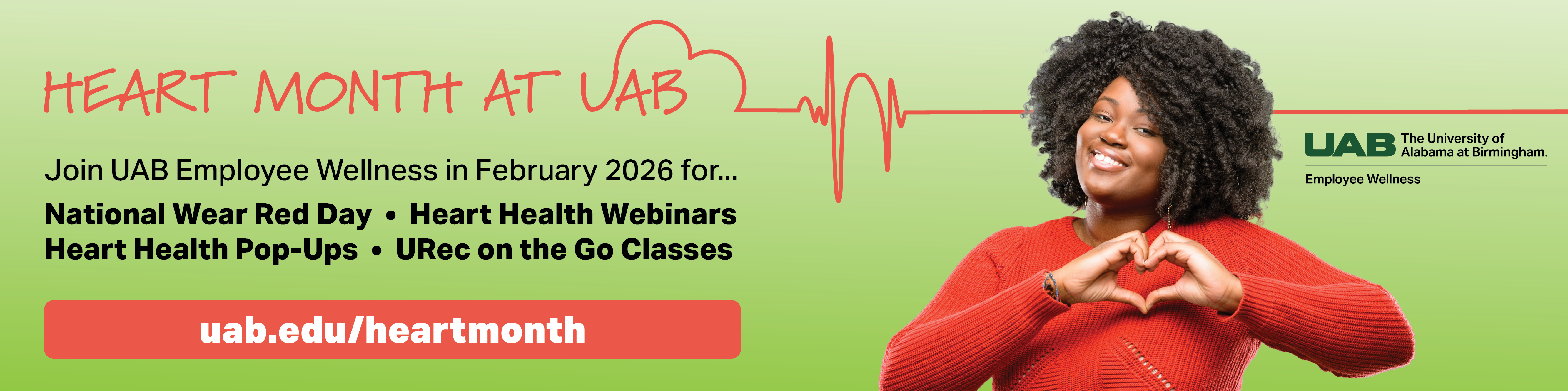 Join UAB Employee Wellness in February 2026 for National Wear Red Day, Heart Health Webinars, Heart Health Pop-Ups, URec on the Go Classes and more.