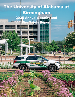The 2025 UAB Annual Security and Fire Safety Report is now available