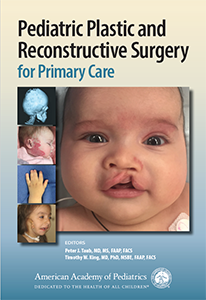 Pediatric Plastic and Reconstructive Surgery for Primary Care
