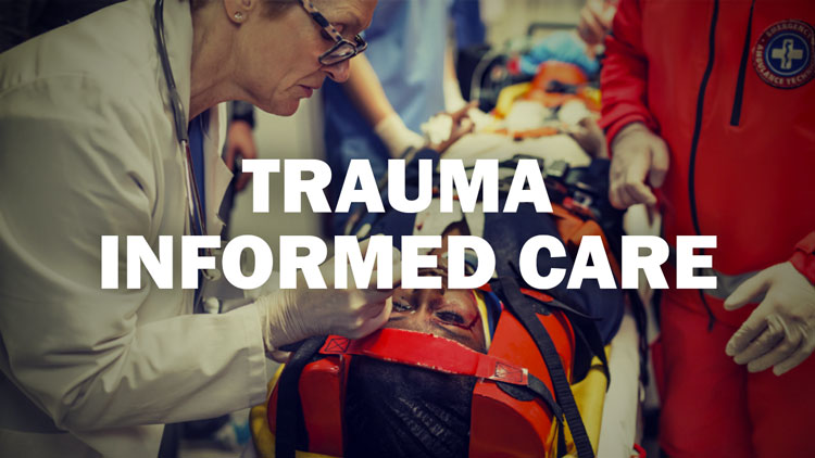 Trauma Informed Care